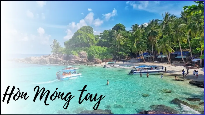 Hòn Móng Tay “Maldives thu nhỏ”